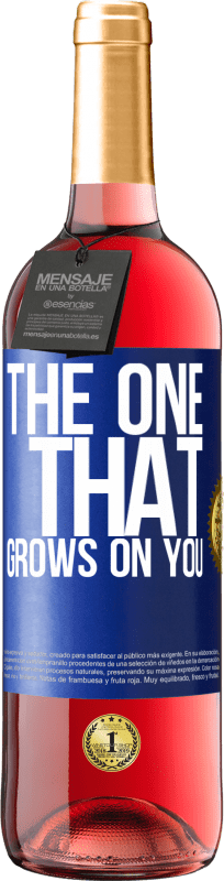 «The one that grows on you» Edição ROSÉ