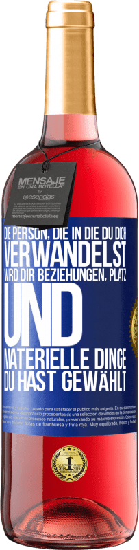 «Die Person, die in die du dich verwandelst, wird dir Beziehungen, Platz und materielle Dinge. Du hast gewählt» ROSÉ Ausgabe