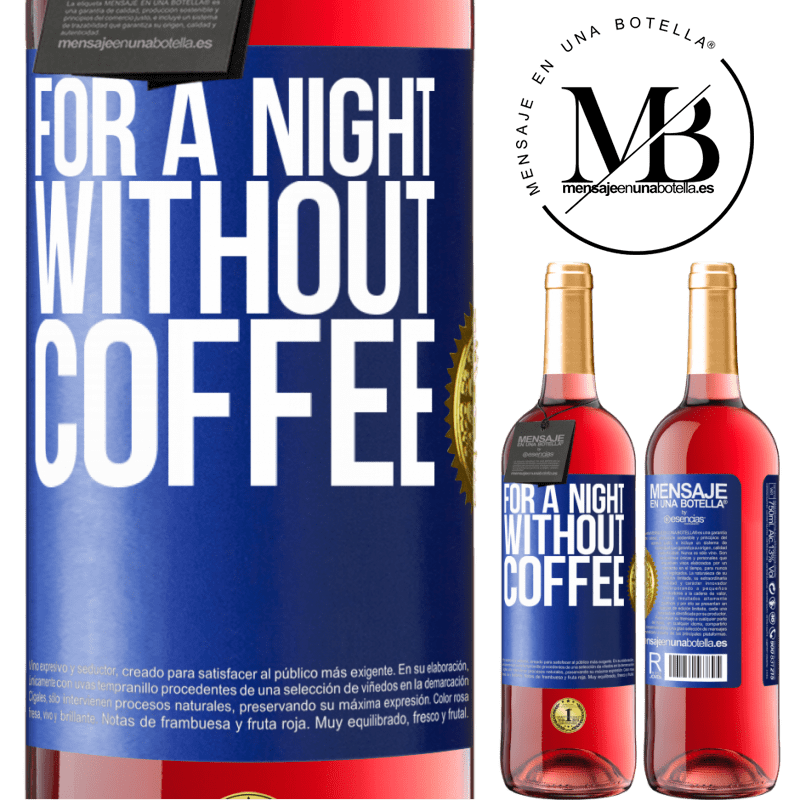 29,95 € Free Shipping | Rosé Wine ROSÉ Edition For a night without coffee Blue Label. Customizable label Young wine Harvest 2022 Tempranillo