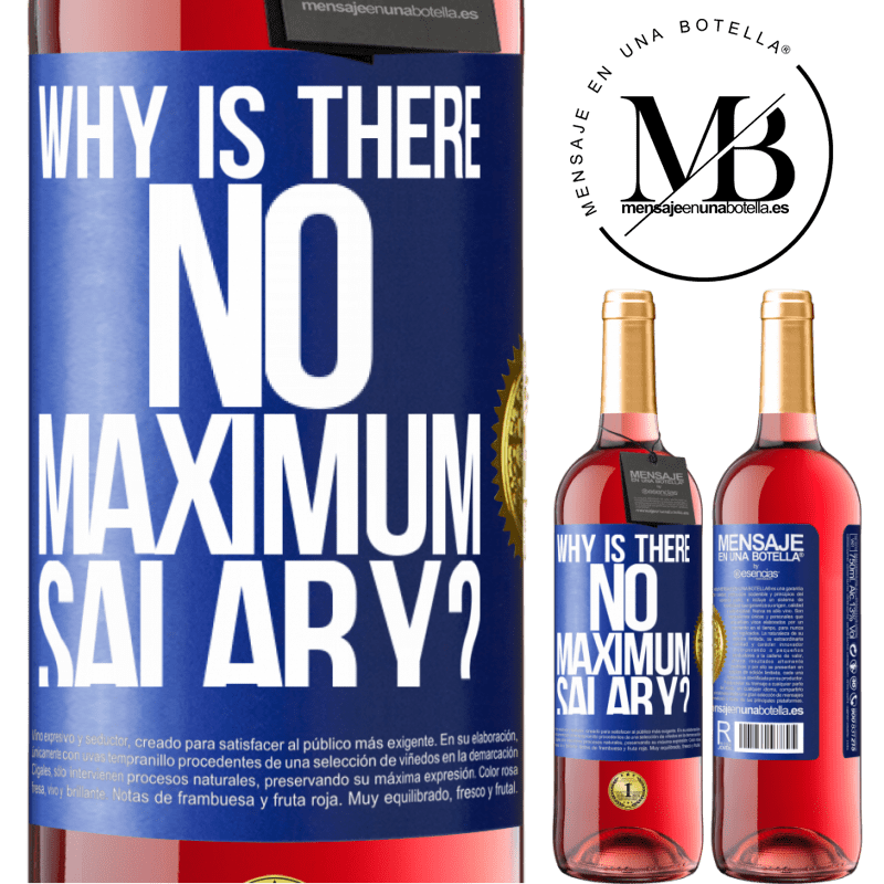 29,95 € Free Shipping | Rosé Wine ROSÉ Edition why is there no maximum salary? Blue Label. Customizable label Young wine Harvest 2021 Tempranillo