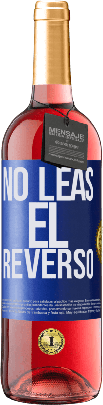 29,95 € Envío gratis | Vino Rosado Edición ROSÉ No leas el reverso Etiqueta Azul. Etiqueta personalizable Vino joven Cosecha 2023 Tempranillo