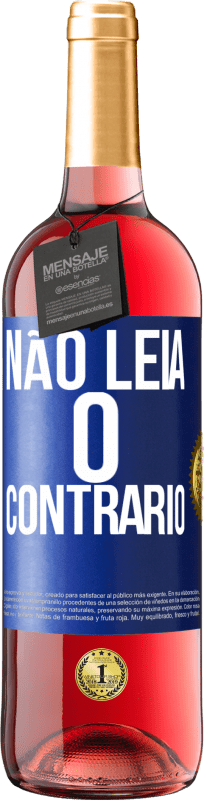 29,95 € | Vinho rosé Edição ROSÉ Não leia o contrário Etiqueta Azul. Etiqueta personalizável Vinho jovem Colheita 2024 Tempranillo