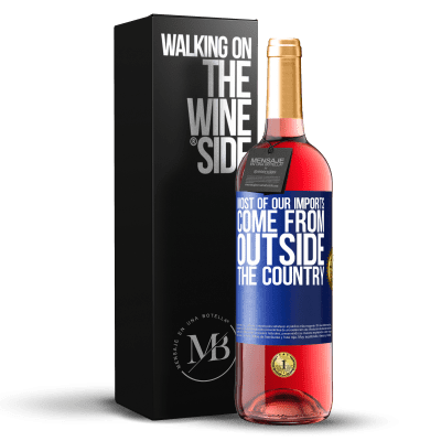«Most of our imports come from outside the country» ROSÉ Edition