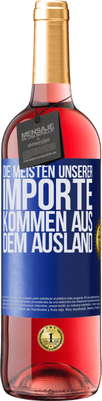 29,95 € Kostenloser Versand | Roséwein ROSÉ Ausgabe Die meisten unserer Importe kommen aus dem Ausland Blaue Markierung. Anpassbares Etikett Junger Wein Ernte 2024 Tempranillo