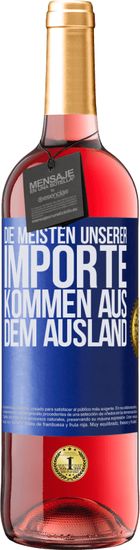 29,95 € | Roséwein ROSÉ Ausgabe Die meisten unserer Importe kommen aus dem Ausland Blaue Markierung. Anpassbares Etikett Junger Wein Ernte 2025 Tempranillo
