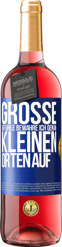 29,95 € | Roséwein ROSÉ Ausgabe Große Gefühle bewahre ich gen an kleinen Orten auf Blaue Markierung. Anpassbares Etikett Junger Wein Ernte 2024 Tempranillo