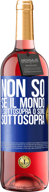 29,95 € | Vino rosato Edizione ROSÉ Non so se il mondo è sottosopra o sono sottosopra Etichetta Blu. Etichetta personalizzabile Vino giovane Raccogliere 2024 Tempranillo