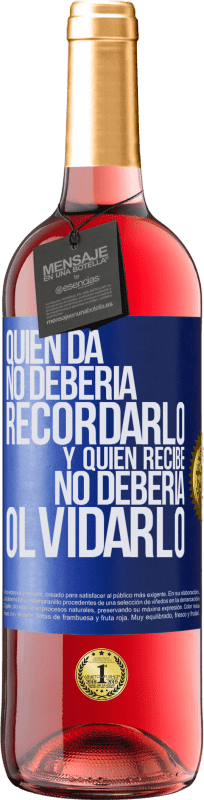 Envío gratis | Vino Rosado Edición ROSÉ Quien da no debería recordarlo, y quien recibe, no debería olvidarlo Etiqueta Azul. Etiqueta personalizable Vino joven Cosecha 2023 Tempranillo