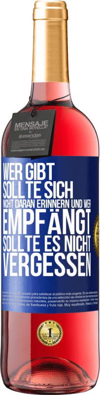 29,95 € | Roséwein ROSÉ Ausgabe Wer gibt, sollte sich nicht daran erinnern und wer empfängt, sollte es nicht vergessen Blaue Markierung. Anpassbares Etikett Junger Wein Ernte 2024 Tempranillo