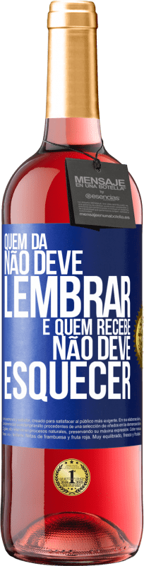 29,95 € | Vinho rosé Edição ROSÉ Quem dá não deve lembrar, e quem recebe, não deve esquecer Etiqueta Azul. Etiqueta personalizável Vinho jovem Colheita 2024 Tempranillo