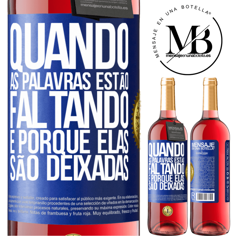 29,95 € Envio grátis | Vinho rosé Edição ROSÉ Quando as palavras estão faltando, é porque elas são deixadas Etiqueta Azul. Etiqueta personalizável Vinho jovem Colheita 2025 Tempranillo