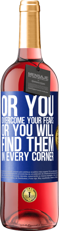 29,95 € | Rosé Wine ROSÉ Edition Or you overcome your fears, or you will find them in every corner Blue Label. Customizable label Young wine Harvest 2023 Tempranillo