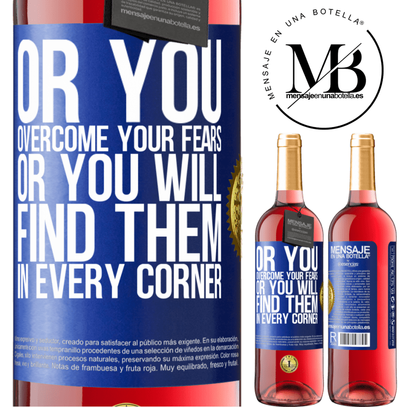 29,95 € Free Shipping | Rosé Wine ROSÉ Edition Or you overcome your fears, or you will find them in every corner Blue Label. Customizable label Young wine Harvest 2021 Tempranillo