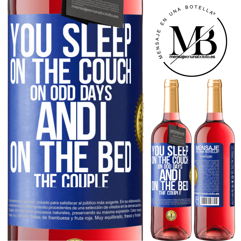 29,95 € Free Shipping | Rosé Wine ROSÉ Edition You sleep on the couch on odd days and I on the bed the couple Blue Label. Customizable label Young wine Harvest 2022 Tempranillo