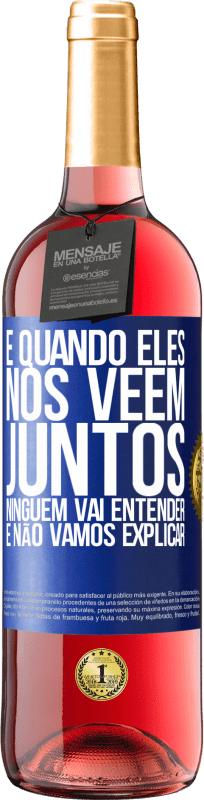 29,95 € | Vinho rosé Edição ROSÉ E quando eles nos vêem juntos, ninguém vai entender, e não vamos explicar Etiqueta Azul. Etiqueta personalizável Vinho jovem Colheita 2024 Tempranillo