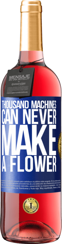 29,95 € | Rosé Wine ROSÉ Edition Thousand machines can never make a flower Blue Label. Customizable label Young wine Harvest 2024 Tempranillo