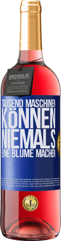 29,95 € Kostenloser Versand | Roséwein ROSÉ Ausgabe Tausend Maschinen können niemals eine Blume machen Blaue Markierung. Anpassbares Etikett Junger Wein Ernte 2025 Tempranillo