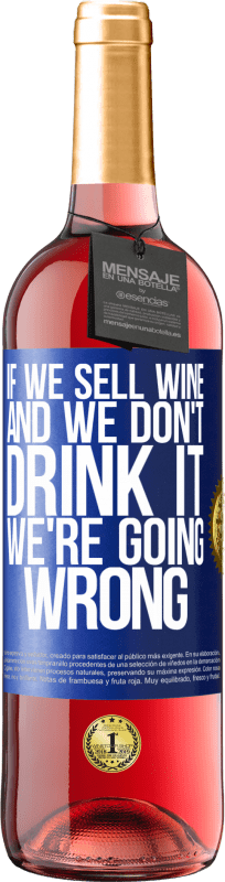 29,95 € | ロゼワイン ROSÉエディション ワインを売って、飲まないなら、間違っている 青いタグ. カスタマイズ可能なラベル 若いワイン 収穫 2023 Tempranillo