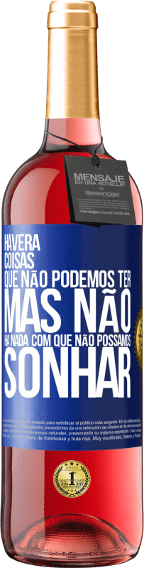 29,95 € | Vinho rosé Edição ROSÉ Haverá coisas que não podemos ter, mas não há nada com que não possamos sonhar Etiqueta Azul. Etiqueta personalizável Vinho jovem Colheita 2024 Tempranillo