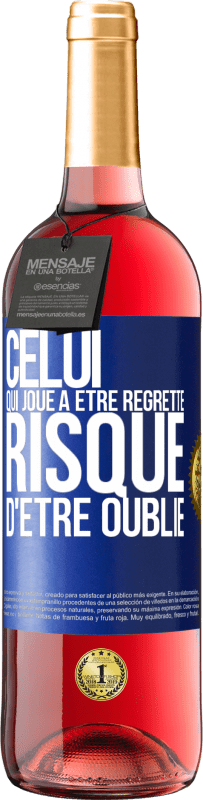 29,95 € Envoi gratuit | Vin rosé Édition ROSÉ Celui qui joue à être regretté, risque d'être oublié Étiquette Bleue. Étiquette personnalisable Vin jeune Récolte 2025 Tempranillo