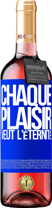 29,95 € | Vin rosé Édition ROSÉ Chaque plaisir veut l'éternité Étiquette Bleue. Étiquette personnalisable Vin jeune Récolte 2024 Tempranillo