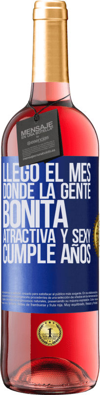 Envío gratis | Vino Rosado Edición ROSÉ Llegó el mes, donde la gente bonita, atractiva y sexy, cumple años Etiqueta Azul. Etiqueta personalizable Vino joven Cosecha 2023 Tempranillo