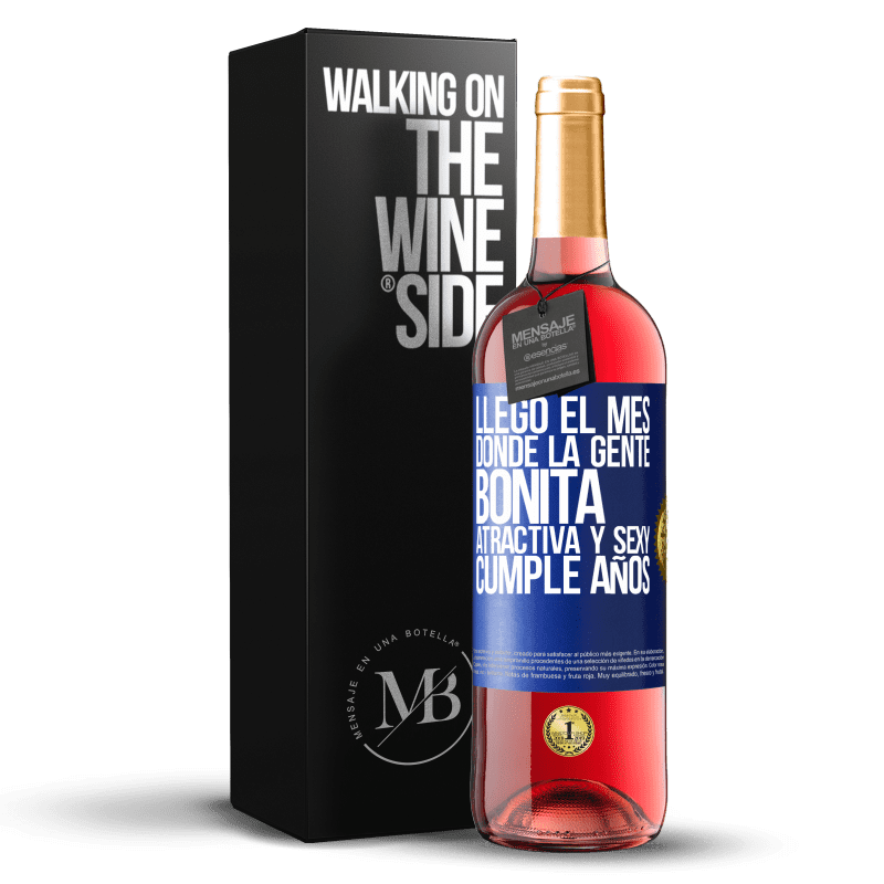 29,95 € Envío gratis | Vino Rosado Edición ROSÉ Llegó el mes, donde la gente bonita, atractiva y sexy, cumple años Etiqueta Azul. Etiqueta personalizable Vino joven Cosecha 2024 Tempranillo