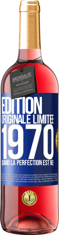 «Édition Originale Limitée 1970. Quand la perfection est née» Édition ROSÉ