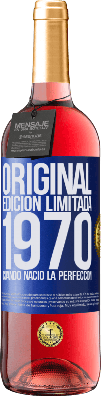 «Original. Edición Limitada. 1970. Cuando nació la perfección» Edición ROSÉ