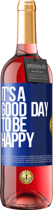 29,95 € Free Shipping | Rosé Wine ROSÉ Edition It's a good day to be happy Blue Label. Customizable label Young wine Harvest 2023 Tempranillo