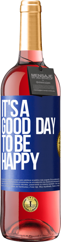 29,95 € | Розовое вино Издание ROSÉ It's a good day to be happy Синяя метка. Настраиваемая этикетка Молодое вино Урожай 2024 Tempranillo