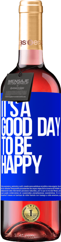 29,95 € Envoi gratuit | Vin rosé Édition ROSÉ It's a good day to be happy Étiquette Bleue. Étiquette personnalisable Vin jeune Récolte 2025 Tempranillo