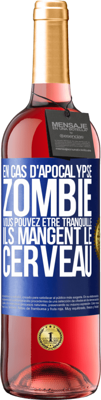 29,95 € | Vin rosé Édition ROSÉ En cas d'apocalypse zombie vous pouvez être tranquille, ils mangent le cerveau Étiquette Bleue. Étiquette personnalisable Vin jeune Récolte 2023 Tempranillo