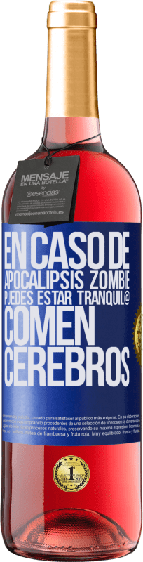 29,95 € | Vino Rosado Edición ROSÉ En caso de apocalipsis zombie, puedes estar tranquil@, comen cerebros Etiqueta Azul. Etiqueta personalizable Vino joven Cosecha 2024 Tempranillo