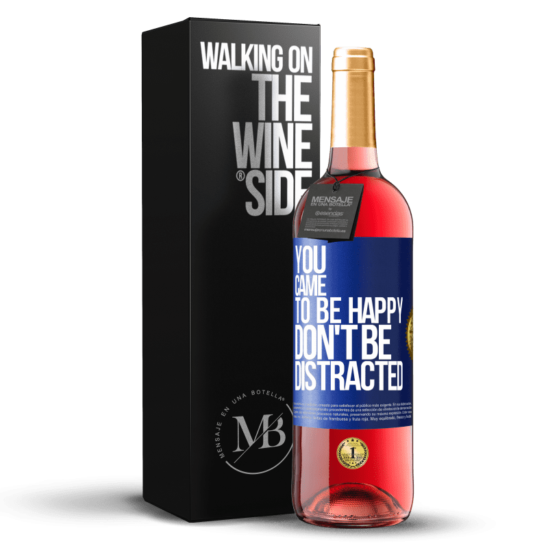 29,95 € Бесплатная доставка | Розовое вино Издание ROSÉ Ты пришел, чтобы быть счастливым, не отвлекайся Синяя метка. Настраиваемая этикетка Молодое вино Урожай 2023 Tempranillo