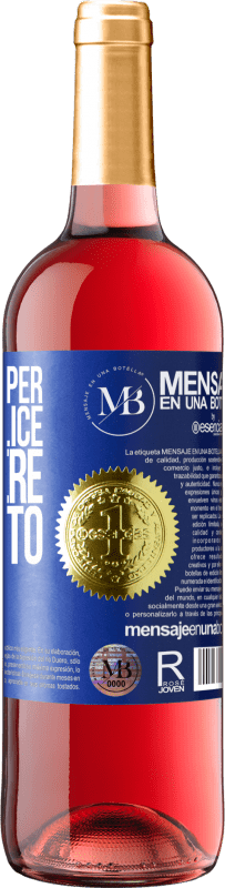 «Sei venuto per essere felice, non essere distratto» Edizione ROSÉ