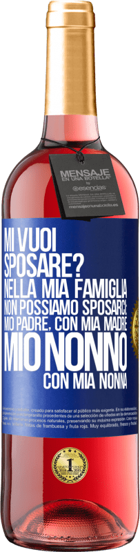 29,95 € | Vino rosato Edizione ROSÉ Mi vuoi sposare? Nella mia famiglia non possiamo sposarci: mio padre, con mia madre, mio ​​nonno con mia nonna Etichetta Blu. Etichetta personalizzabile Vino giovane Raccogliere 2024 Tempranillo