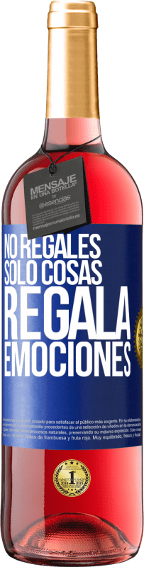 29,95 € | Vino Rosado Edición ROSÉ No regales sólo cosas, regala emociones Etiqueta Azul. Etiqueta personalizable Vino joven Cosecha 2024 Tempranillo