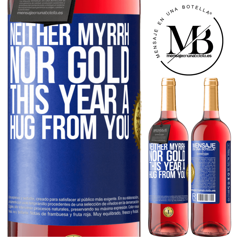 29,95 € Free Shipping | Rosé Wine ROSÉ Edition Neither myrrh, nor gold. This year a hug from you Blue Label. Customizable label Young wine Harvest 2023 Tempranillo