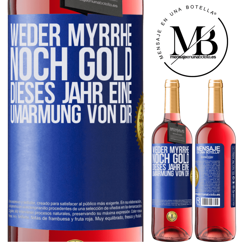 29,95 € Kostenloser Versand | Roséwein ROSÉ Ausgabe Weder Myrrhe noch Gold. Dieses Jahr eine Umarmung von dir Blaue Markierung. Anpassbares Etikett Junger Wein Ernte 2023 Tempranillo