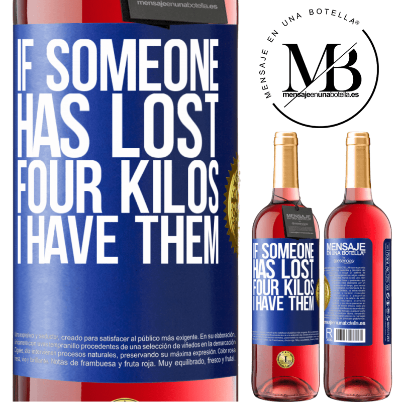 29,95 € Free Shipping | Rosé Wine ROSÉ Edition If someone has lost four kilos. I have them Blue Label. Customizable label Young wine Harvest 2022 Tempranillo