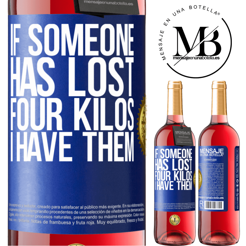 29,95 € Free Shipping | Rosé Wine ROSÉ Edition If someone has lost four kilos. I have them Blue Label. Customizable label Young wine Harvest 2023 Tempranillo