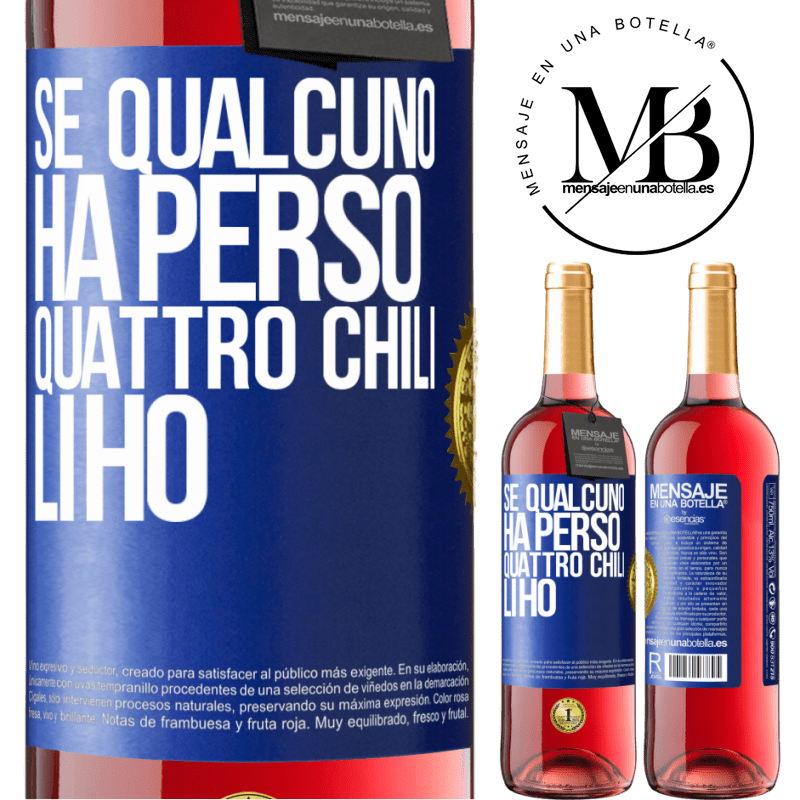 29,95 € Spedizione Gratuita | Vino rosato Edizione ROSÉ Se qualcuno ha perso quattro chili. Li ho Etichetta Blu. Etichetta personalizzabile Vino giovane Raccogliere 2023 Tempranillo