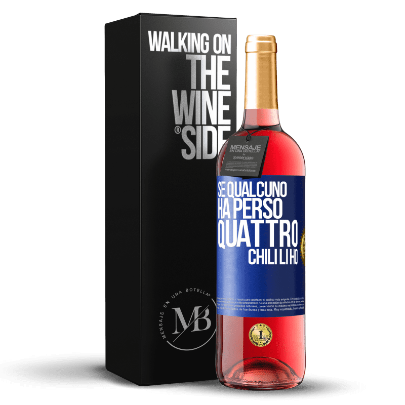 29,95 € Spedizione Gratuita | Vino rosato Edizione ROSÉ Se qualcuno ha perso quattro chili. Li ho Etichetta Blu. Etichetta personalizzabile Vino giovane Raccogliere 2023 Tempranillo