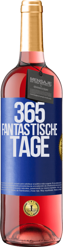 29,95 € Kostenloser Versand | Roséwein ROSÉ Ausgabe 365 fantastische Tage Blaue Markierung. Anpassbares Etikett Junger Wein Ernte 2024 Tempranillo