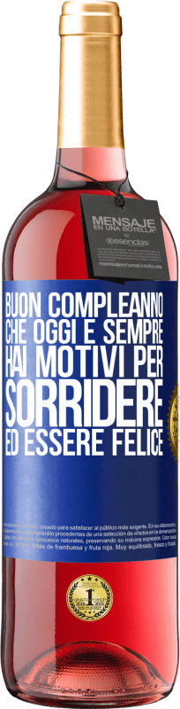 Spedizione Gratuita | Vino rosato Edizione ROSÉ Buon compleanno Che oggi e sempre hai motivi per sorridere ed essere felice Etichetta Blu. Etichetta personalizzabile Vino giovane Raccogliere 2023 Tempranillo