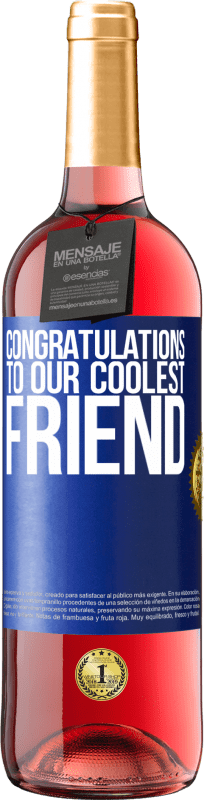 29,95 € Free Shipping | Rosé Wine ROSÉ Edition Congratulations to our coolest friend Blue Label. Customizable label Young wine Harvest 2022 Tempranillo