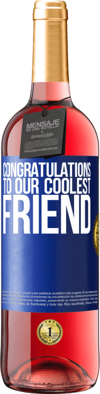 29,95 € | Rosé Wine ROSÉ Edition Congratulations to our coolest friend Blue Label. Customizable label Young wine Harvest 2024 Tempranillo