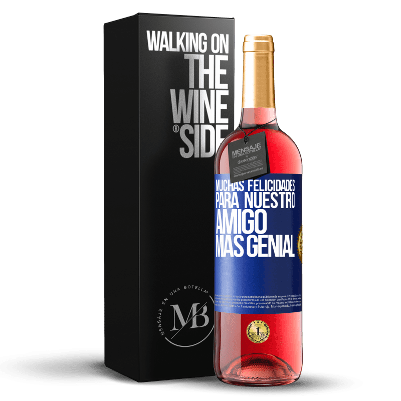 29,95 € Envío gratis | Vino Rosado Edición ROSÉ Muchas felicidades para nuestro amigo mas genial Etiqueta Azul. Etiqueta personalizable Vino joven Cosecha 2024 Tempranillo