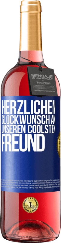 29,95 € | Roséwein ROSÉ Ausgabe Herzlichen Glückwunsch an unseren coolsten Freund Blaue Markierung. Anpassbares Etikett Junger Wein Ernte 2024 Tempranillo